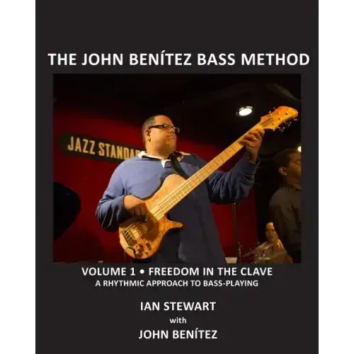 The John Benítez Bass Method, Vol. 1: Freedom in the Clave: A Rhythmic Approach to Bass Playing