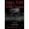 Never Flirt with a Femme Fatale