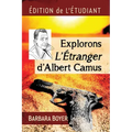 Explorons L'Etranger d'Albert Camus: Edition de l'etudiant