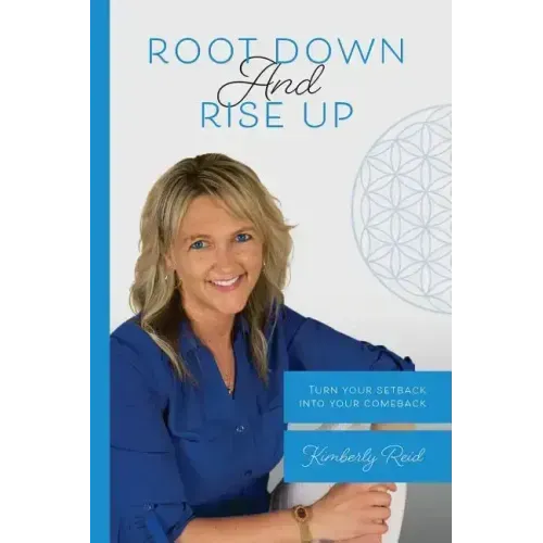 Root Down and Rise Up: Turn Your Setback Into Your Comeback