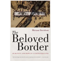 The Beloved Border: Humanity and Hope in a Contested Land
