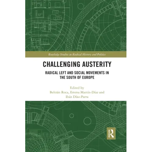 Challenging Austerity: Radical Left and Social Movements in the South of Europe