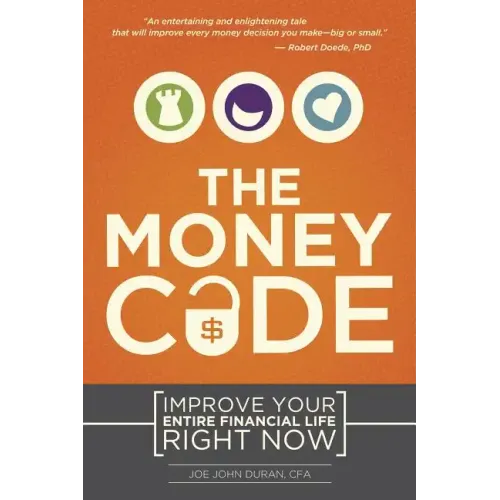 The Money Code: Improve Your Entire Financial Life Right Now