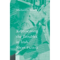 Representing the Troubles in Irish Short Fiction