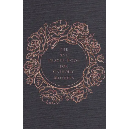The Ave Prayer Book for Catholic Mothers