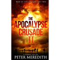 The Apocalypse Crusade 2 War of the Undead Day 2: A Zombie Tale by Peter Meredith
