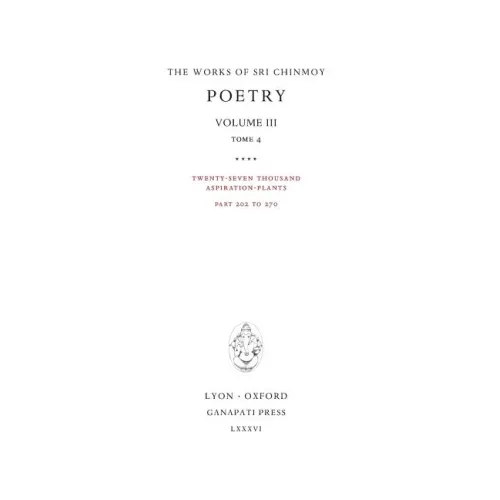 Poetry III, tome 4: Twenty-seven thousand Aspiration-Plants, part 202 to 270