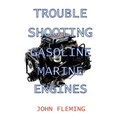 Trouble Shooting Gasoline Marine Engines