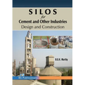 SILOS for Cement and Other Industries: Design and Construction