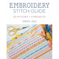 Embroidery Stitch Guide: 52 Stitches + 3 Projects