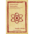 Science and Spirituality: An Introduction for Students, Secular People & the Generally Curious