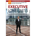 Executive Loneliness: The 5 Pathways to Overcoming Isolation, Stress, Anxiety & Depression in the Modern Business World