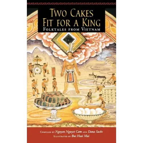Two Cakes Fit for a King: Folktales from Vietnam