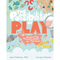 The Possibilities of Play: Imaginative Learning Centers for Children Ages 3-6