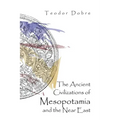 The Ancient Civilizations of Mesopotamia and the Near East