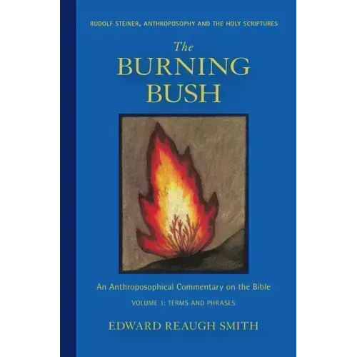 The Burning Bush: Rudolf Steiner, Anthroposophy, and the Holy Scriptures: Terms & Phrases