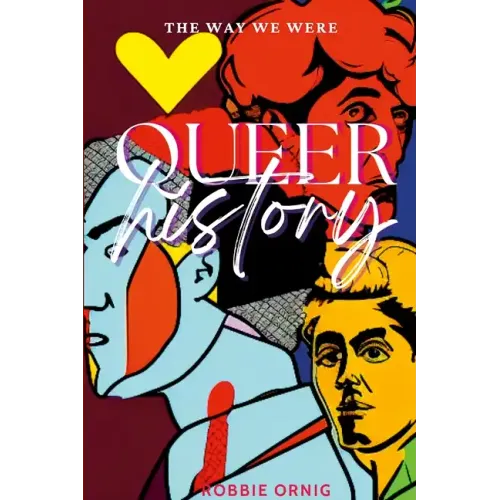 Queer History, The Way We Were