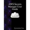 AWS Secrets Manager User Guide