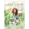 Wild & Well: Dani's Six Commonsense Steps to Radical Healing