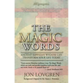 The Magic Words: Your Pathway to Peace, Joy, and Happiness, Where Miracles Become Expectations
