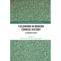 Fieldwork in Modern Chinese History: A Research Guide