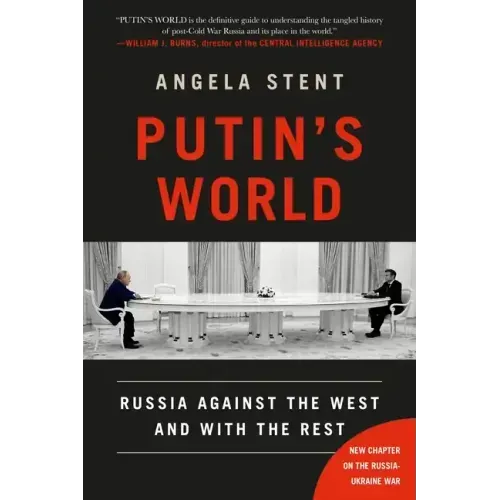 Putin's World: Russia Against the West and with the Rest