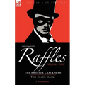The Complete Raffles: 1-The Amateur Cracksman & the Black Mask