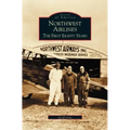 Northwest Airlines: The First Eighty Years