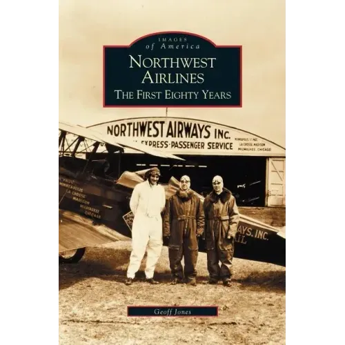 Northwest Airlines: The First Eighty Years