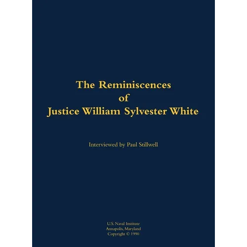 The Reminiscences of Justice William Sylvester White: 1914-2004