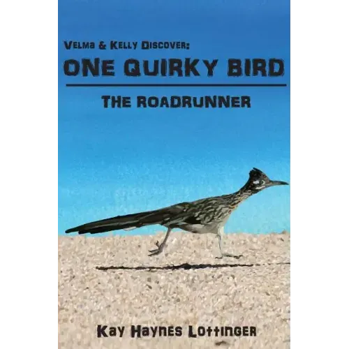 One Quirky Bird: The Roadrunner