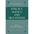 Efficacy, Agency, and Self-Esteem