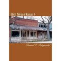 Ghost Towns of Kansas: 6