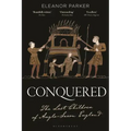 Conquered: The Last Children of Anglo-Saxon England