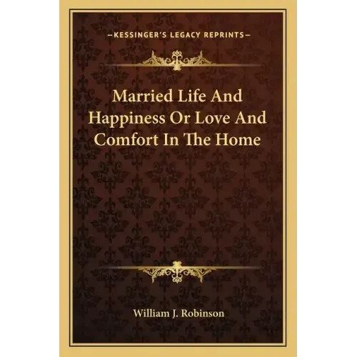 Married Life and Happiness or Love and Comfort in the Home
