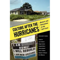 Culture After the Hurricanes: Rhetoric and Reinvention on the Gulf Coast