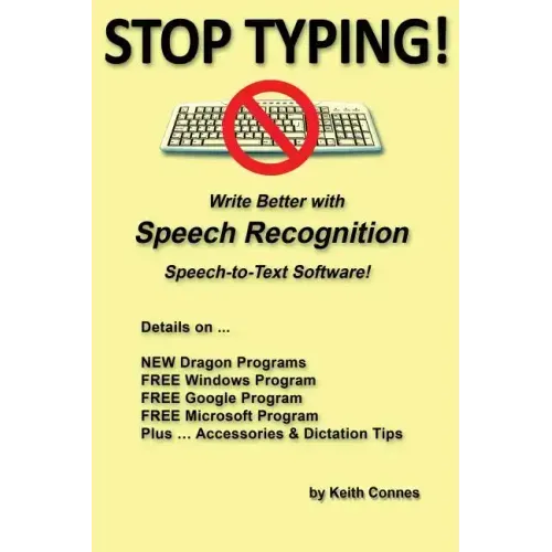 Stop Typing!: Write Better with Speech Recognition Speech-To-Text Software!