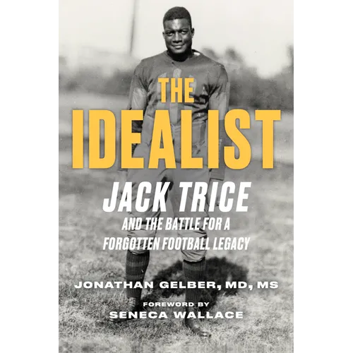 The Idealist: Jack Trice and the Battle for a Forgotten Football Legacy