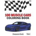 100 Muscle Cars: Coloring books, Classic Cars, Trucks, Planes Motorcycle and Bike (Dover History Coloring Book) (Volume 1)
