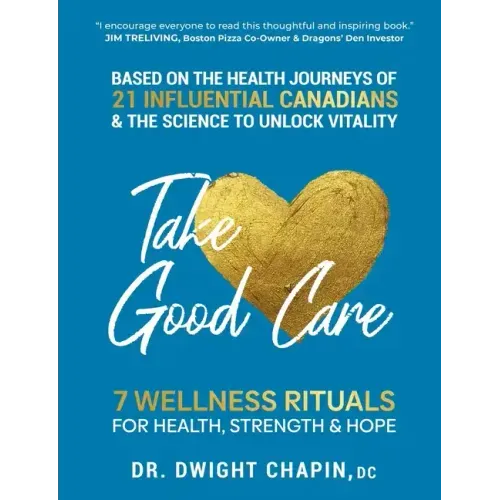 Take Good Care: 7 Wellness Rituals for Health, Strength & Hope