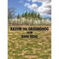 Kalvin the Groundhog from Kahli Road