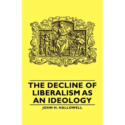 The Decline of Liberalism as an Ideology