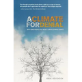 A Climate for Denial: Why Some People Still Reject Climate Change Science