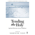 Tending the Holy: Spiritual Direction Across Traditions