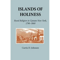 Islands of Holiness: Rural Religion in Upstate New York, 1790-1860