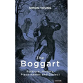 The Boggart: Folklore, History, Place-names and Dialect