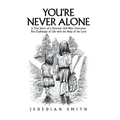 You're Never Alone: A True Story of a Peruvian Girl Who Overcame the Challenges of Life with the Help of the Lord