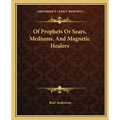 Of Prophets or Sears, Mediums, and Magnetic Healers