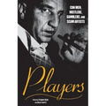 Players: Con Men, Hustlers, Gamblers, and Scam Artists