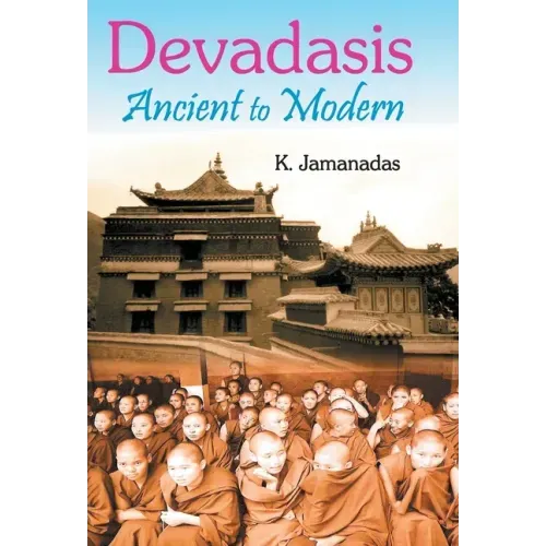 Devadasis: Ancient To Modern